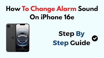 How To Change Alarm Sound On iPhone 16e