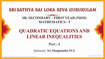 Sr. Secondary|NIOS|Maths|Quadratic Equations and Linear Inequalities|Sri Manjunatha|Part 4 of 10