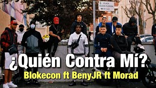 Lil Viic Blokecon, BenyJR, Morad - ¿QUIEN CONTRA MÍ? (Letra/Lyrics)