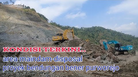KONDISI TERKINI.. Area maindam-disposal || proyek bendungan bener purworejo @ucx882