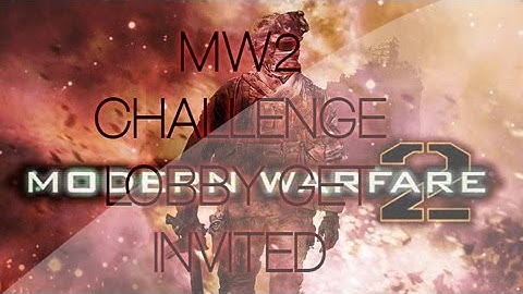 MW2 CHALLENGE LOBBY 1.13 4.11 GET INVITED! 2012