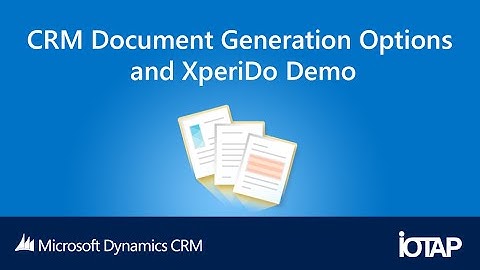 CRM Document Generation Options and XperiDo Demo