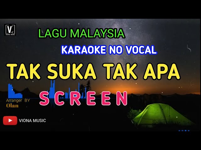 SCREEN - TAK SUKA TAK APA ( KARAOKE ) NO VOCAL | LIRIK LAGU MALAYSIA | VIONA MUSIC class=