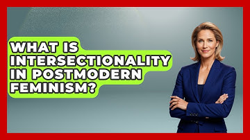 What Is Intersectionality In Postmodern Feminism? - Europe Through the Ages