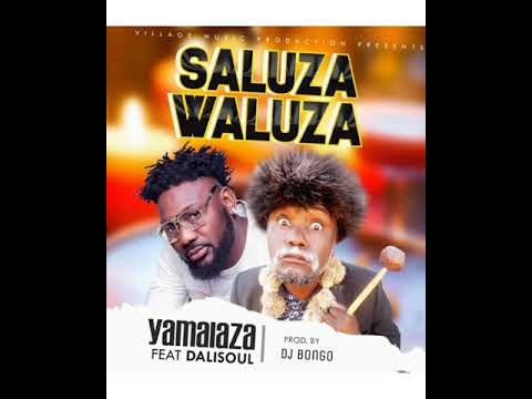 Yamalaza Ft Dalisoul  Saluza Audio