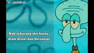 story wa 30 detik squidward ▪︎ Hari libur squidward dimulai