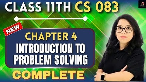 Class 11 CS Chapter 4 🧠 Problem Solving Techniques Explained with Examples by Barkha Mam✅