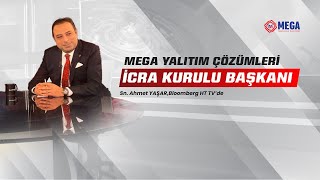 Mega Yalıtım Çözümleri İcra Kurulu Başkanı Sn. Ahmet Yaşar, Bloomberg Ht Tvde