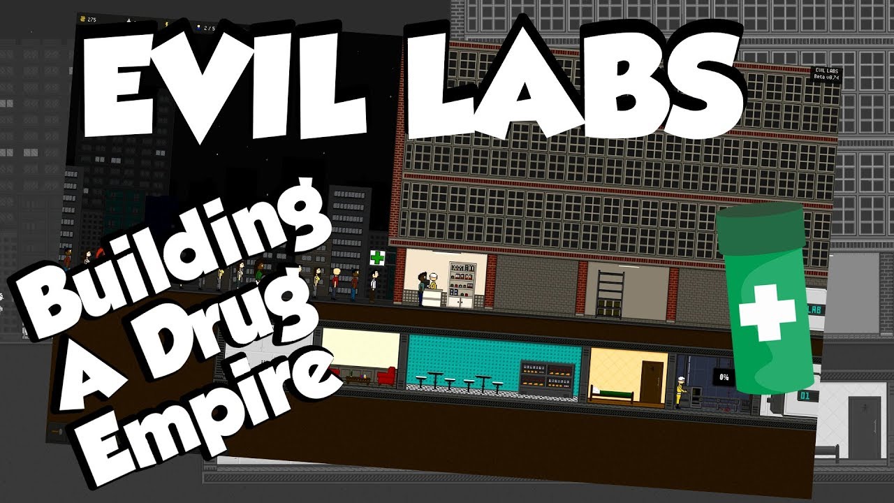 Evil Labs! - Building a Drug Empire!