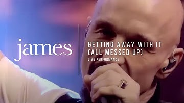 JAMES - Getting Away With It (All Messed Up), Live in Paris