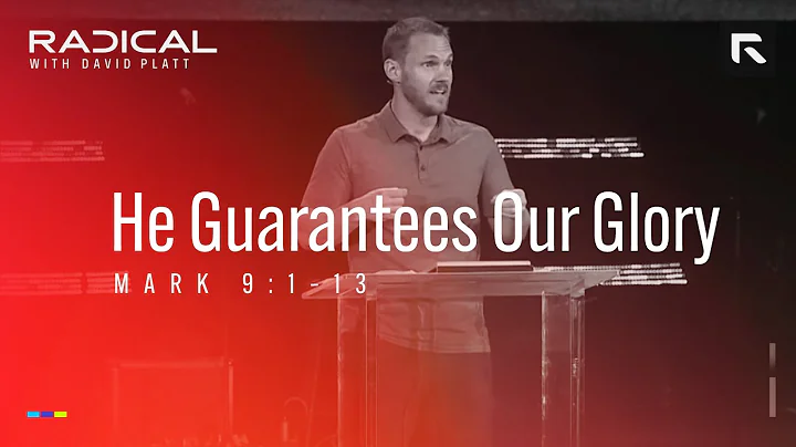 He Guarantees Our Glory || David Platt