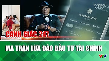 Ma trận lừa đảo đầu tư tài chính | Cảnh giác 247  | VTV