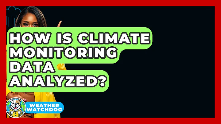 How Is Climate Monitoring Data Analyzed? - Weather Watchdog