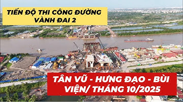 [ CẬP NHẬT ] TIẾN ĐỘ THI CÔNG ĐƯỜNG VÀNH ĐAI 2 ĐOẠN | TÂN VŨ - HƯNG ĐẠO - BÙI VIỆN. THÁNG 10/2025.