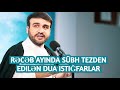 Rəcəb ayında sübh tezden edilən dua istiğfarlar Hacı Ramil