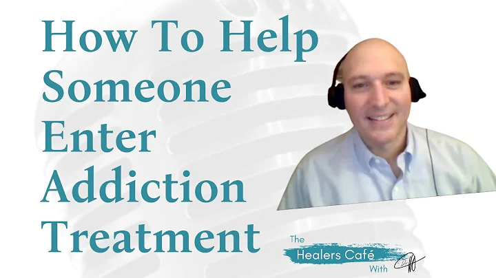 How To Help Someone Enter Addiction Treatment with...