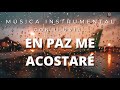 Música Instrumental Cristiana / En Paz Me Acostaré (con lluvia) / Adoración Instrumental