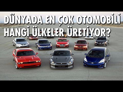 Dünyada En Çok Otomobil Üreten Ülkeler Hangileri?