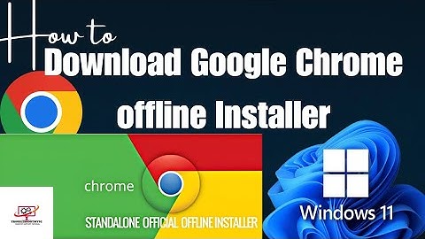 How to Download Google Chrome Offline Installer Latest Version | Install Standalone Setup Windows