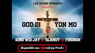 GOD DI YON MO - KING WIDJAY ❌ SLANDY ❌ FRIDSON