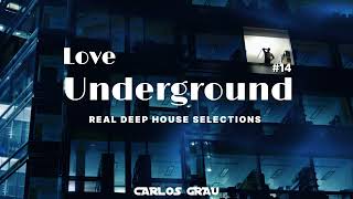 Deep House Mix 2024 | Love Underground #14 | Carlos Grau