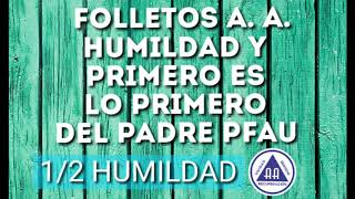 Humildad y Primero es lo Primero del Padre Pfau, 1/2 Humildad | Folletos A.A. Literatura A.A.