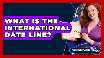 What Is The International Date Line? - The Numbers Channel