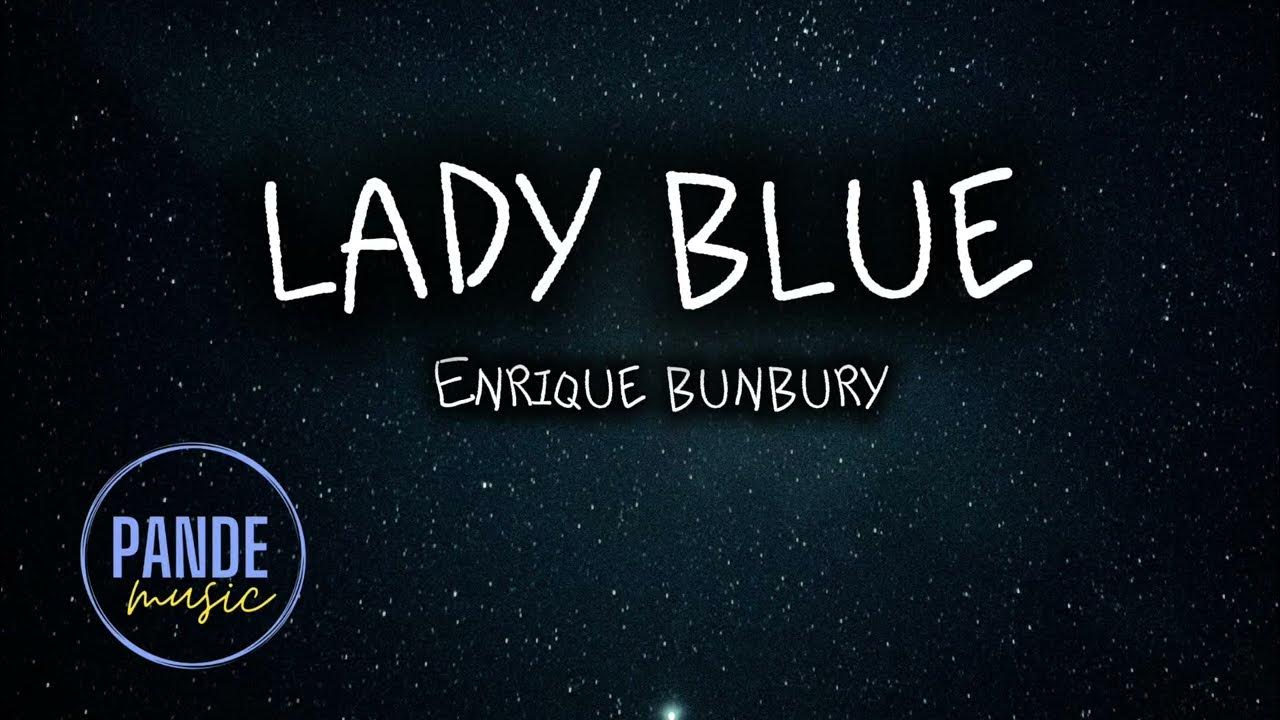 Enrique Bunbury - Lady blue (letra/lyrics) Enrique Bunbury - Lady blue (letra/lyrics)
