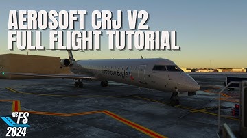 MSFS 2024  - AEROSOFT CRJ V2 FULL FLIGHT TUTORIAL - SU2 BETA