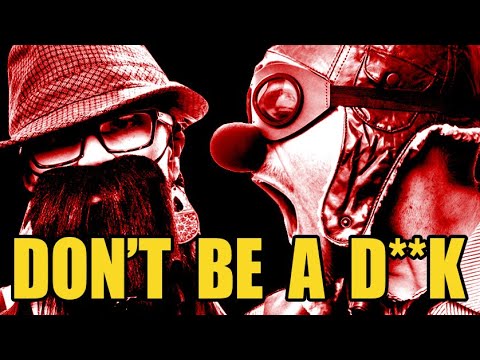 How To Not Be A Total D**K Online