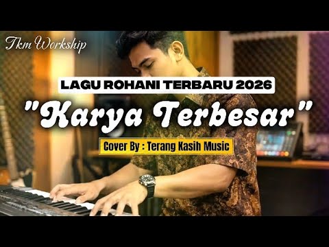 Karya Terbesar | Lagu Rohani Kristen | Pujian \u0026 Penyembahan