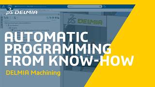Automatic Programming from Know-How in DELMIA Machining