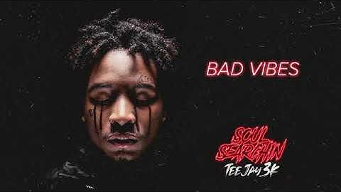 TeeJay3k - Bad Vibes