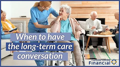 When is the right time to have the long-term care ...