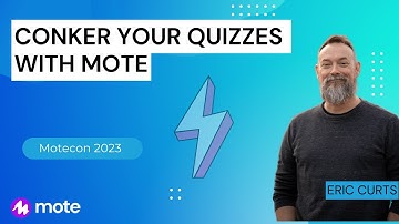 MoteCon 2023 - Eric Curts - Conker Your Quizzes With Mote