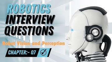 Robotics Interview Questions book Chapter 7 video