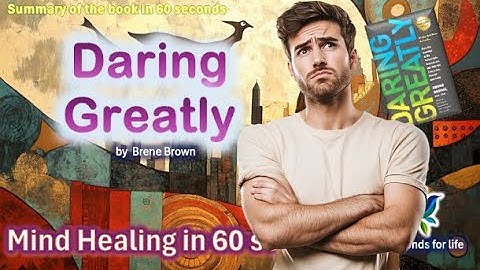 Convinced that nothing ever goes their way?/Daring Greatly by Brené Brown in 60 seconds Book summary