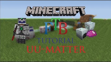 How To Make UU Matter - Minecraft FTB Tutorial
