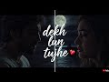 Dekh Lun Tujhe – Aarzoo Khaan | Emotional Hindi Sad Song | New Song 2026 | Arijit Singh Vibe