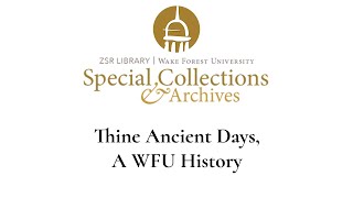 Thine Ancient Days, A WFU History