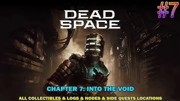 Dead space remake walkthrough - Chapter 7: Into the void - All collectibles & logs location
