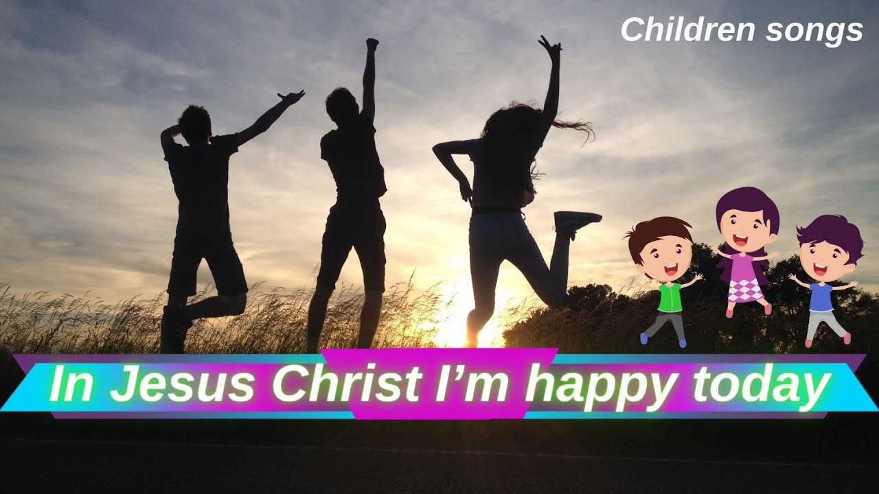 I Am Happy Today Children Songs I Am Singing Today Sunday School Songs Youtube