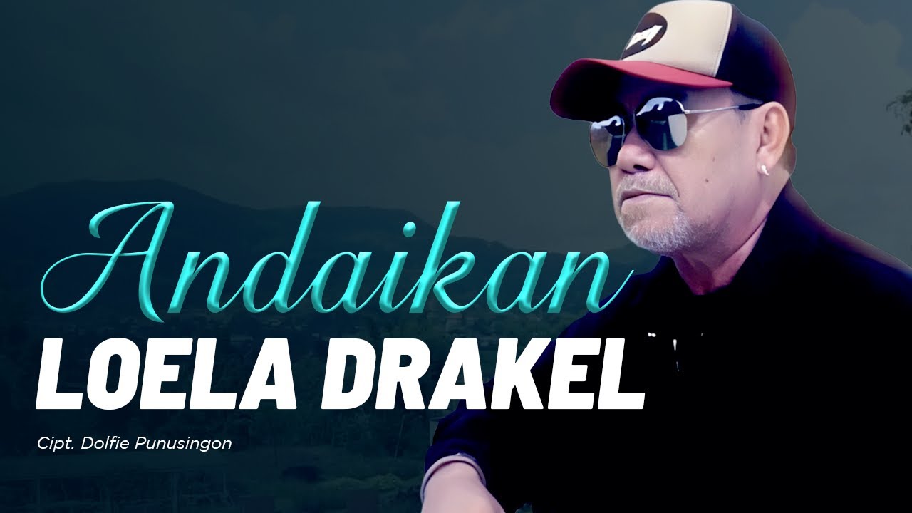 Loela Drakel - ANDAIKAN (Official Music Video)