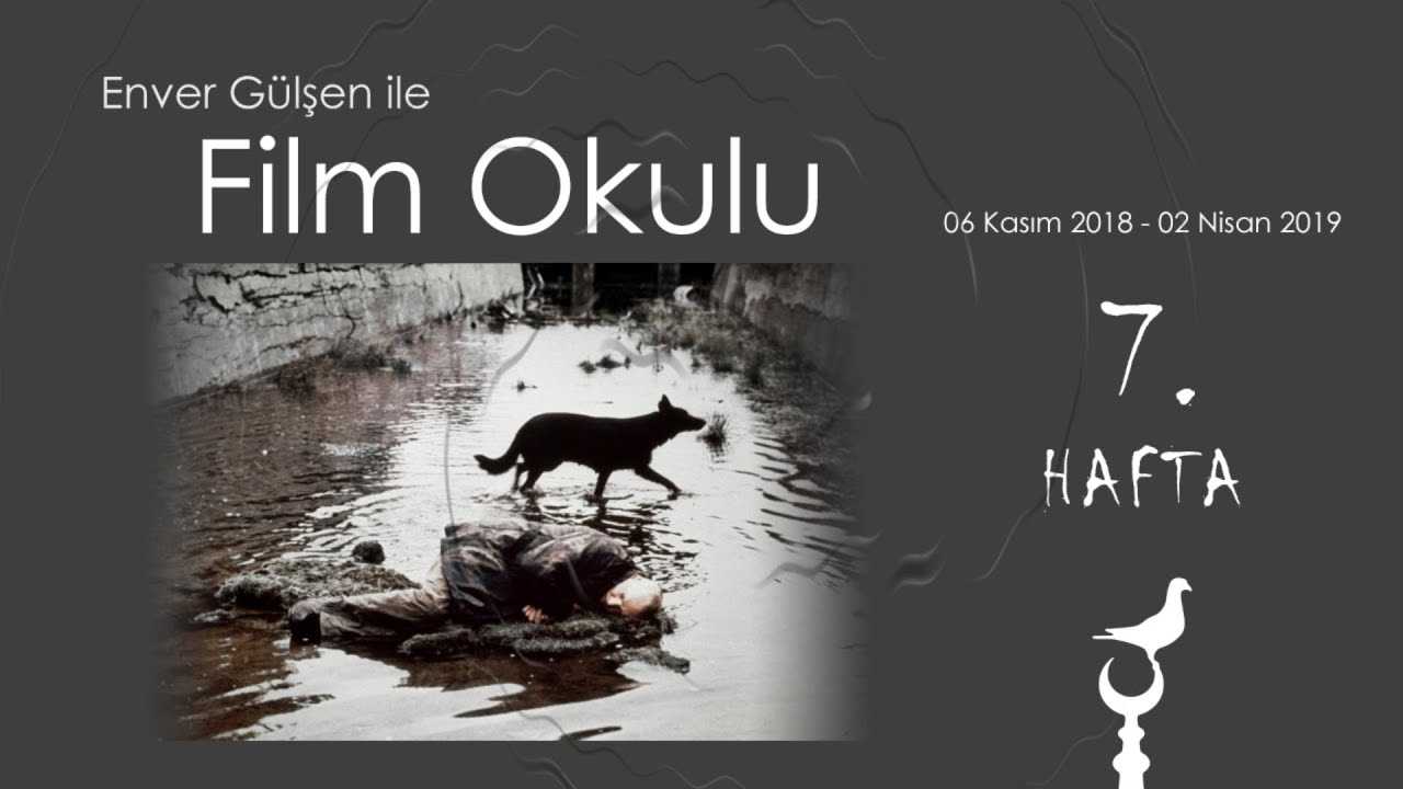 Enver Gülşen ile Film Okulu (7. Hafta)