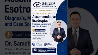 3rd YPOS Online Meeting   Accommodative Esotropia- Dr. Sameh Galal