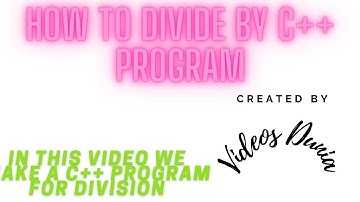 How to divide by C++ program | Videos दुनिया | Knowledge Booster | Powered by you