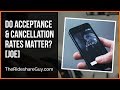 Do Acceptance & Cancellation Rates Matter? [Joe]