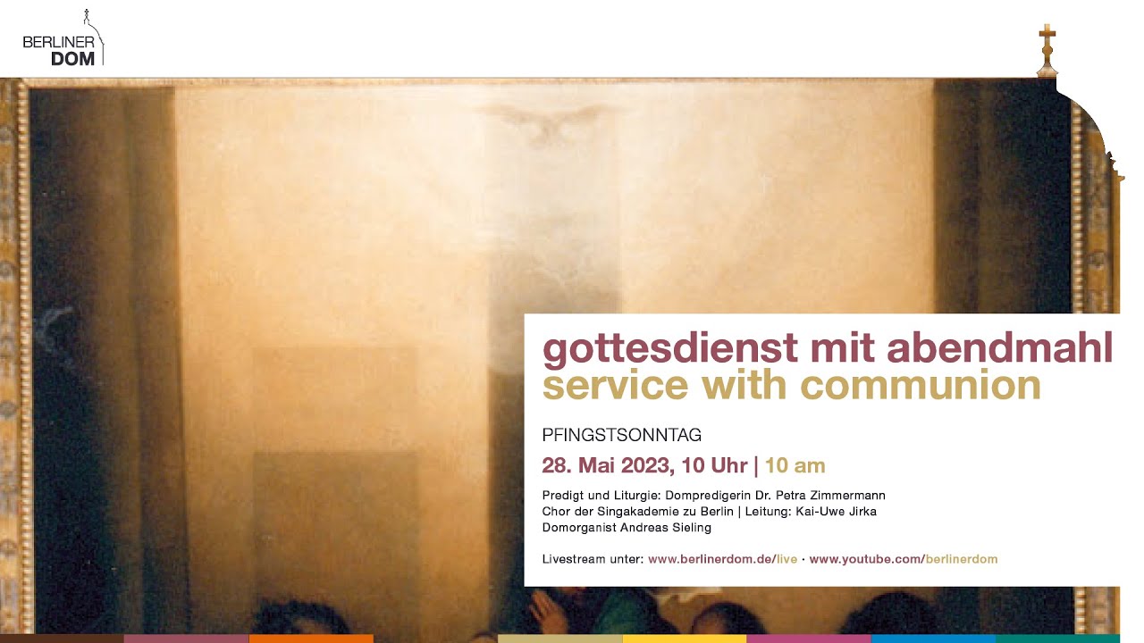 Festgottesdienst mit Abendmahl am Pfingstsonntag Kantate 28. Mai 2023 ...