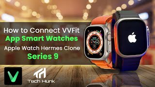 How to Connect VVFit App Smart Watches | Apple Watch Hermes Clone | Series 9 | Tech Hunk screenshot 5
