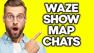 How To Show Map Chats in Waze (2023) screenshot 4